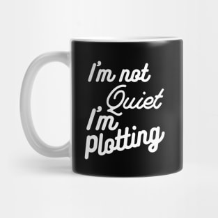 I'm not Quiet, I'm Plotting ,literary ,writer ,books Mug